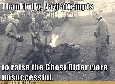 funny-pictures-history-thankfully-nazi-attempts-to-raise-the-ghost-rider-were-unsuccessful.jpg